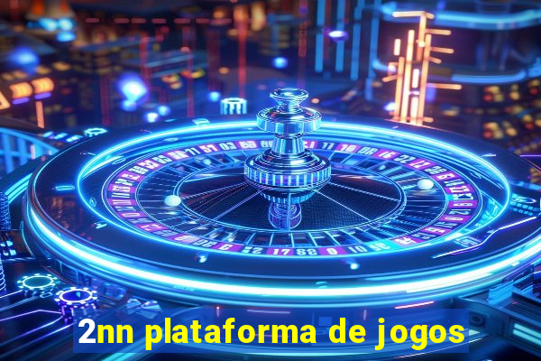 2nn plataforma de jogos